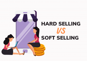 Perbedaan Soft Selling dan Hard Selling