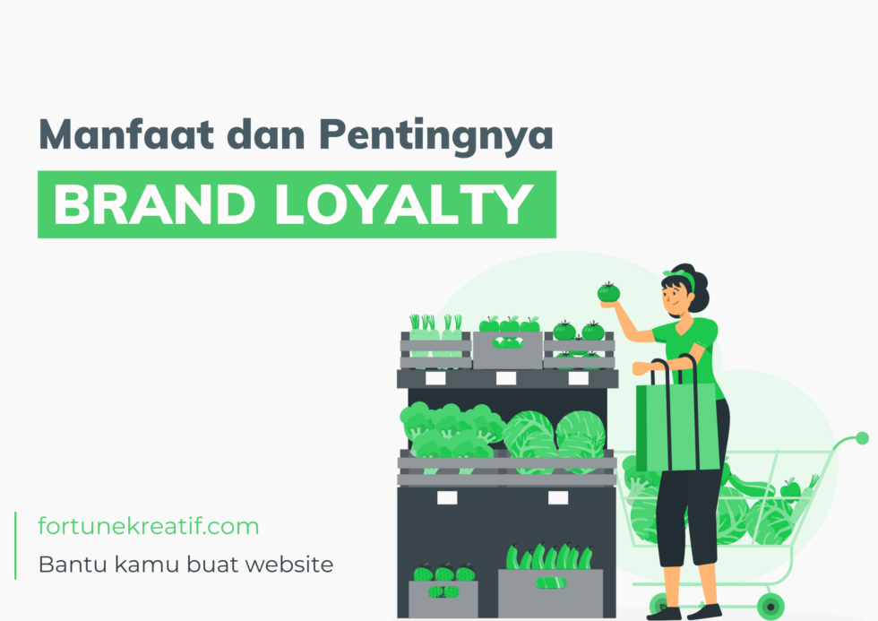 Apa Pengertian Brand Loyalty? Manfaat Dan Cara Mengembangkannya ...